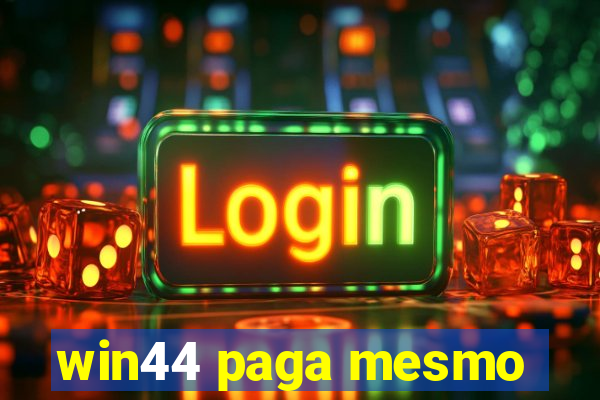 win44 paga mesmo